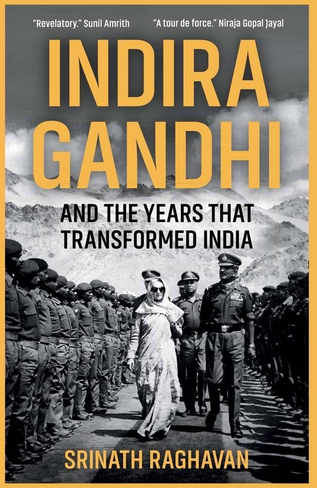 Indira Gandhi and the years that transformed India by Srinath Raghavan