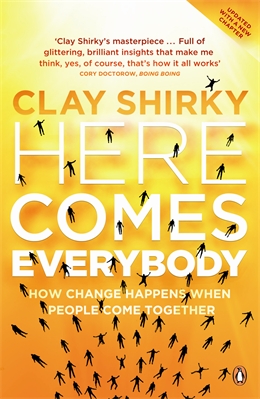 Clay Shirky's book on organisation in the social media age