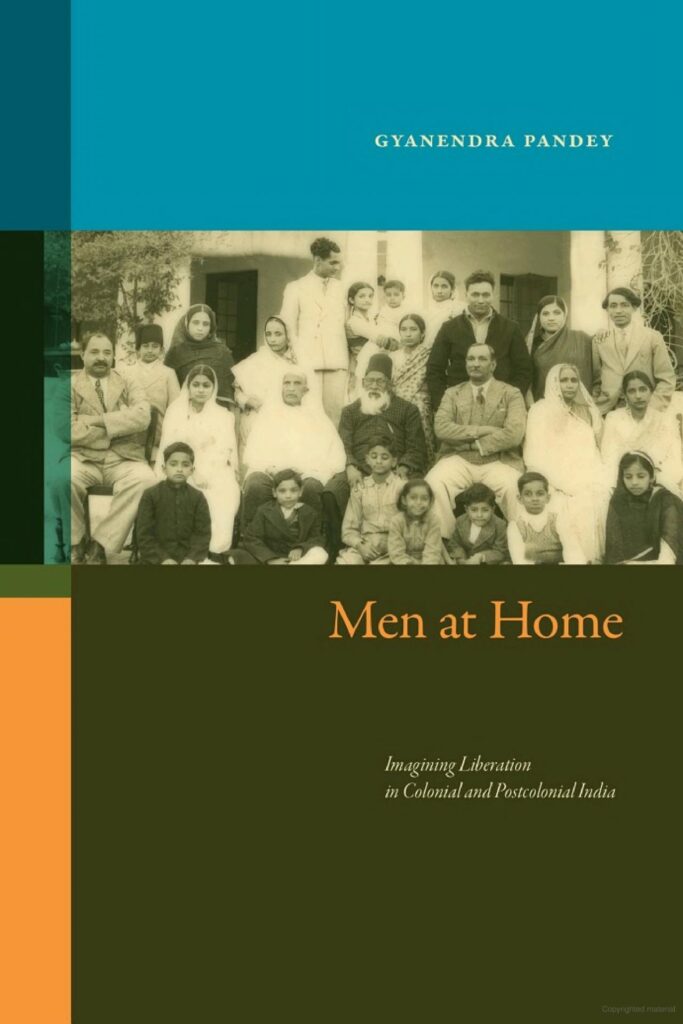 Men at Home by Gyanendra Pandey explores masculinity through autobiographies